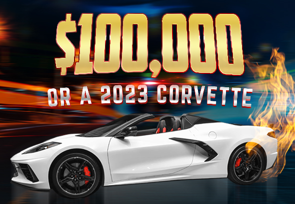 $100,000 or a 2023 Corvette!
